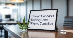 Guelph Cannabis Delivery Laws – Staying Compliant