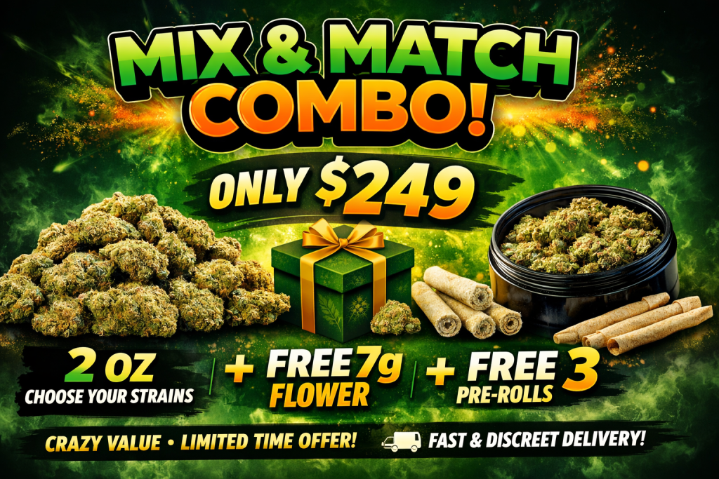🔥 Mix & Match Mega Combo – $249 ( 2 oz flower + FREE 7g flower + FREE 3 pre-rolls )