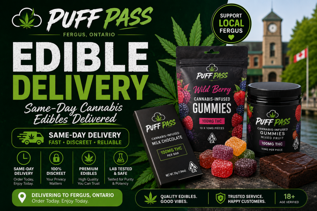 Edible Delivery Fergus Ontario | Same-Day Cannabis Edibles Delivered